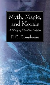 Myth, Magic, and Morals - F C Conybeare - 9781725289093