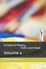 A Field of Poetry, Faith and Hope - Mj Leyden - 9781726640367