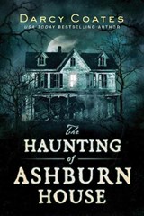 The Haunting of Ashburn House - Darcy Coates - 9781728220130