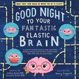 Good Night to Your Fantastic Elastic Brain - JoAnn Deak ; Terrence Deak - 9781728220284