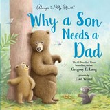 Why a Son Needs a Dad - Gregory E. Lang ; Susanna Leonard Hill - 9781728235875