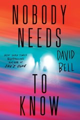 Nobody Needs to Know - David Bell - 9781728254234