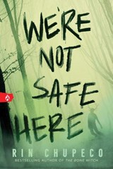 We're Not Safe Here - Rin Chupeco - 9781728255941