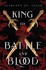 King of Battle and Blood - Scarlett St. Clair - 9781728261683