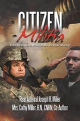 Citizen Militia - MILLER,  Rear Admiral Joseph H ; Miller Cnrn, Mrs Cathy, R N - 9781728300757