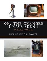 Oh, the Changes I Have Seen! - FISCHLOWITZ,  Merle - 9781728321998