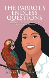 The Parrot's Endless Questions - Marva Pratt Motton - 9781728327235