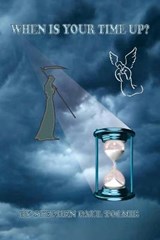 When Is Your Time Up? - TOLMIE,  Stephen Paul - 9781728367675