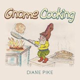 Gnome Cooking - PIKE,  Diane - 9781728389431