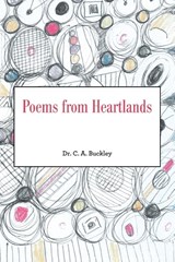 Poems from Heartlands - BUCKLEY,  Dr C A - 9781728398495