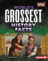 World's Grossest History Facts - Scott Nickel - 9781728403991