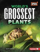 World's Grossest Plants - Scott Nickel - 9781728404011