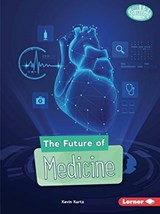 The Future of Medicine - Kevin Kurtz - 9781728413822