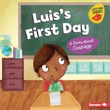 Luis's First Day: A Story about Courage - Mari C. Schuh - 9781728476346