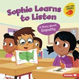 Sophie Learns to Listen: A Story about Empathy - Kristin Johnson - 9781728476377