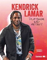 Kendrick Lamar: Platinum Rap Artist - Heather E. Schwartz - 9781728491745