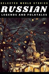 Selected Russian Legends and Folktales (Illustrated) - AFANASYEV,  Alexander - 9781728735504