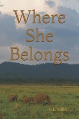 Where She Belongs - C L Miller - 9781728802299