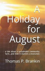 A Holiday for August - Michael J Brankin ; Thomas P Brankin - 9781728927565