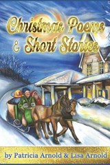 Christmas Poems and Short Stories - Lisa Arnold - 9781729145876