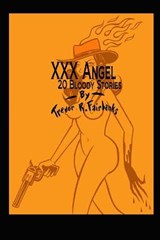 XXX Angel - Trevor R Fairbanks - 9781729407905