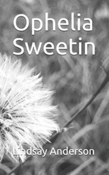 Ophelia Sweetin - Lindsay Anderson - 9781730709692