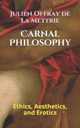 Carnal Philosophy - DE LA METTRIE,  Julien Offray - 9781730891809