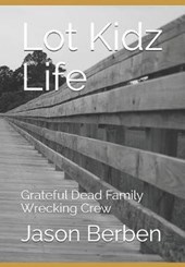 Lot Kidz Life: Grateful Dead Family Wrecking Crew