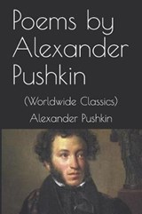 Poems by Alexander Pushkin: (worldwide Classics) - PUSHKIN,  Alexander - 9781731482952