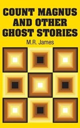 Count Magnus and Other Ghost Stories - JAMES,  M R - 9781731702197