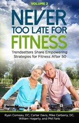 Never Too Late for Fitness - Volume 2 - Carter Davis ; Mike Carberry D C ; William Hogarty - 9781732040908
