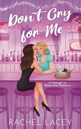 Don't Cry for Me - Rachel Lacey - 9781732151970