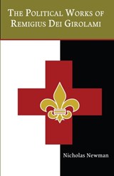 The Political Works of Remigius Dei Girolami - Nicholas Newman - 9781732178458