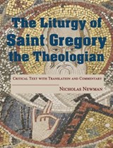 The Liturgy of Saint Gregory the Theologian - Nicholas Newman - 9781732178472