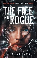 The Face Of A Rogue - L T Anderson ; Les Anderson ; Taylor Anderson - 9781732179547
