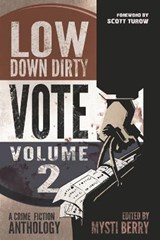 Low Down Dirty Vote: Volume II: Every stolen vote is a crime - Scott Turow - 9781732225855