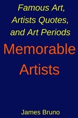 Memorable Artists - BRUNO,  James Anthony - 9781732275331