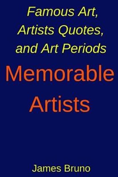 Memorable Artists, BRUNO,  James Anthony - Paperback - 9781732275331
