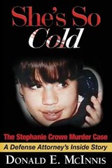She's So Cold - The Stephanie Crowe Murder Case - MCINNIS,  Donald E - 9781732322257