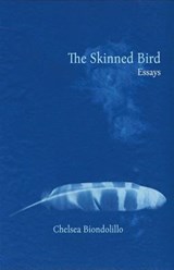 The Skinned Bird - Chelsea Biondolillo - 9781732325111