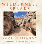 Wilderness Speaks - Scott Stillman - 9781732352247