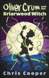 Oliver Crum and the Briarwood Witch - COOPER,  Chris - 9781732394926