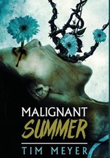 Malignant Summer - Tim Meyer - 9781732399372