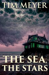 The Sea, the Stars - Tim Meyer - 9781732399396