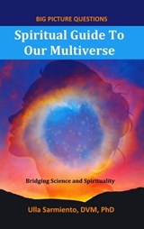 Spiritual Guide To Our Multiverse - Ulla Sarmiento - 9781732406605