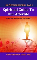 Spiritual Guide To Our Afterlife - Ulla Sarmiento - 9781732406643
