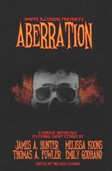 Aberration - James a Hunter ; Thomas a Fowler ; Emily Godhand - 9781732442245