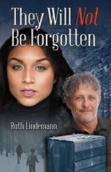 They Will Not Be Forgotten - Ruth Lindemann - 9781732456709