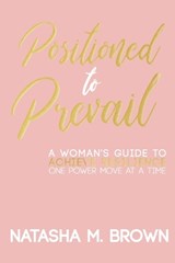 Positioned to Prevail - BROWN,  Natasha M - 9781732497115