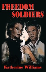 Freedom Soldiers - Katherine Williams - 9781732808850